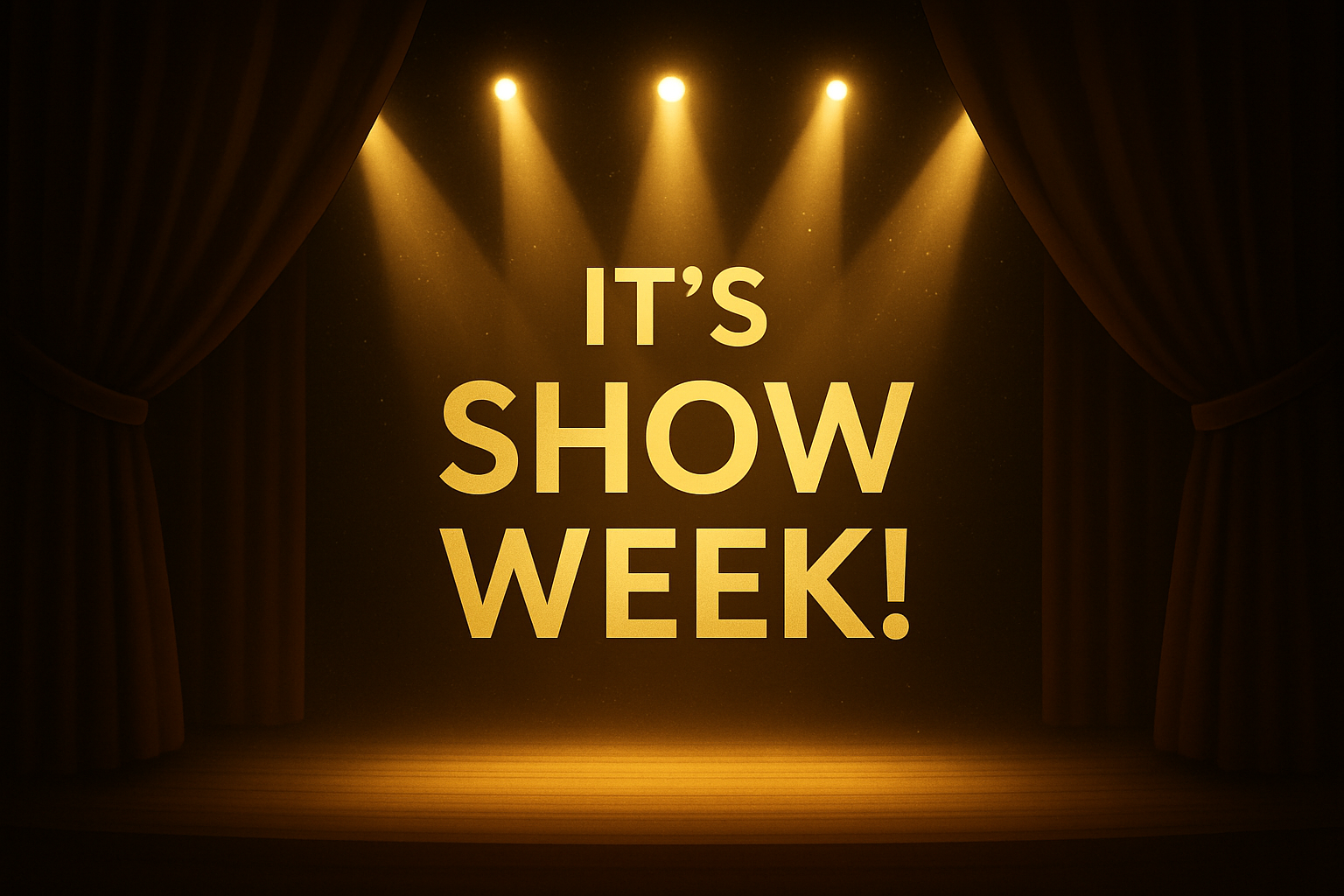 Theatrical announcement for show week